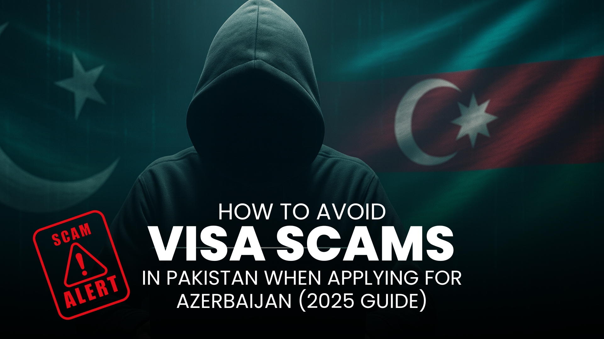 How to Avoid Visa Scams in Pakistan When Applying for Azerbaijan (2025 Guide)